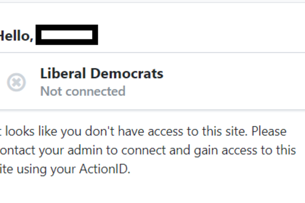 Screenshot of Connect login error, saying Liberal Democrats Not Connected. It looks like you do not have access to this site. Please contact your admin to connect and gain access to this site using your ActionID